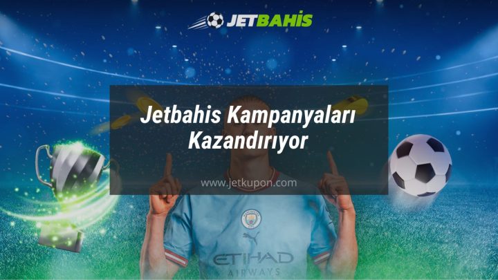 jetbahis kampanyaları